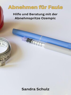 cover image of Abnehmen für Faule, Hilfe und Beratung mit der Abnehmspritze Ozempic